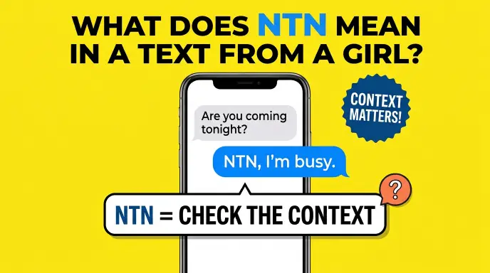 what does ntn mean in a text from a girl